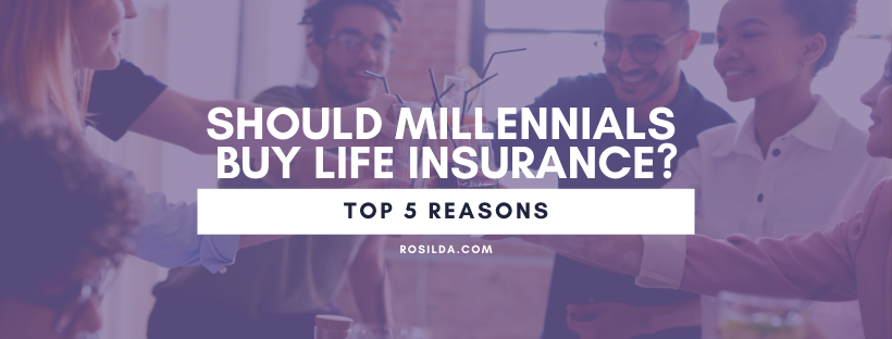 Should Millennials Buy Insurance? – Top 5 Reasons