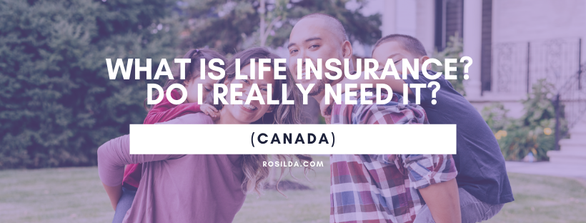 What is Life Insurance? Do I really need it? (Canada)